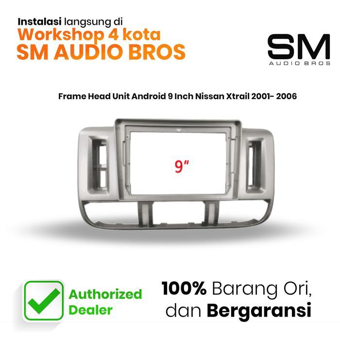 Frame Head Unit Android 9 Inch Nissan Xtrail 2001 - 2006 - Nissan Xtrail T30