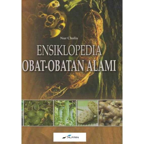 Ensiklopedia Obat-Obatan Alami Nur Cholis
