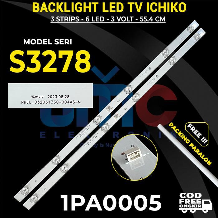 BACKLIGHT TV LED ICHIKO 32 INC S3278 3278 LAMPU BL 32 INCH ICHICO 6K 3V Elmatu JMCPart