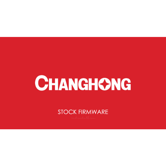 Firmware ONLY / Software TV LED Android Changhong