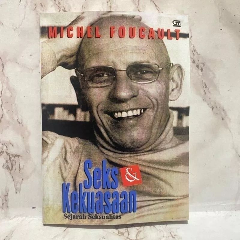 SEKS DAN KEKUASAAN : SEJARAH SEKSUALITAS - MICHAEL FOUCAULT