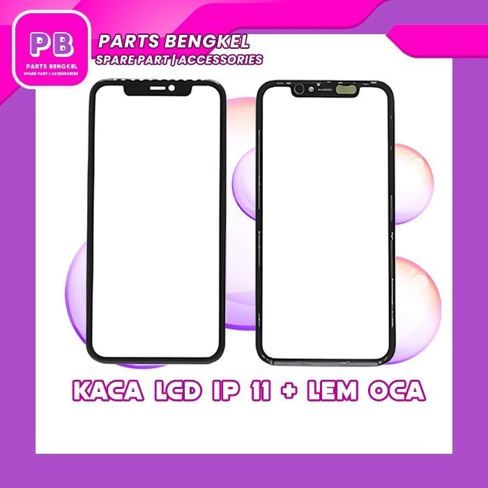 KACA LCD IPHONE 11 / LEM OCA ORIGINAL