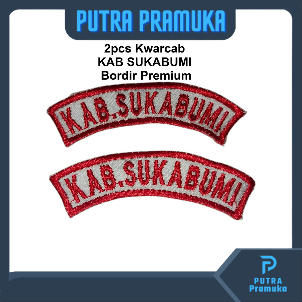 2pcs Bet Tanda Lokasi Kwarcab KAB SUKABUMI Bordir Premium (Atribut Pramuka KABUPATEN SUKABUMI)