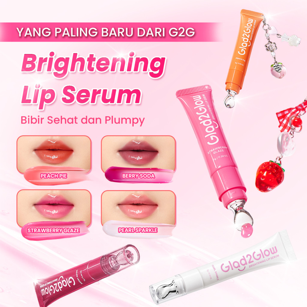 Glad2Glow BRIGHTENING LIP SERUM 7g  Mencerahkan Melembabkan dan menambahkan warna3in1  liptint lipst