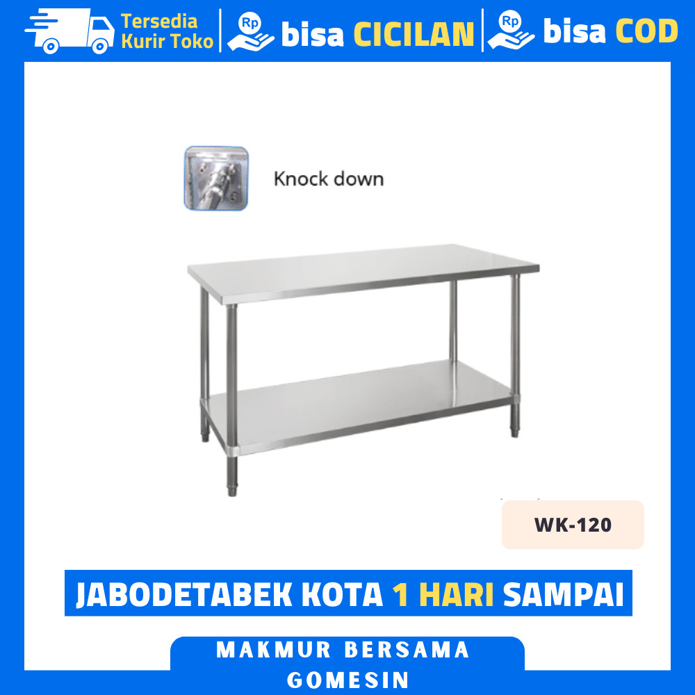 MEJA STAINLESS DAPUR / MEJA STAINLESS STEEL DAPUR / MEJA DAPUR STAINLESS / WORKING TABLE WK 120