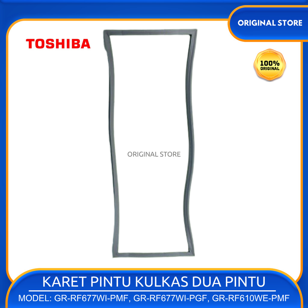 Karet Seal Gasket Pintu Kulkas Kanan Atas TOSHIBA 2 PINTU GR-RF677WI-PMF GR-RF677WI-PGF GR-RF610WE-P