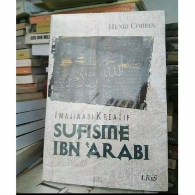 Imajinasi kreatif sufisme ibn arabi
