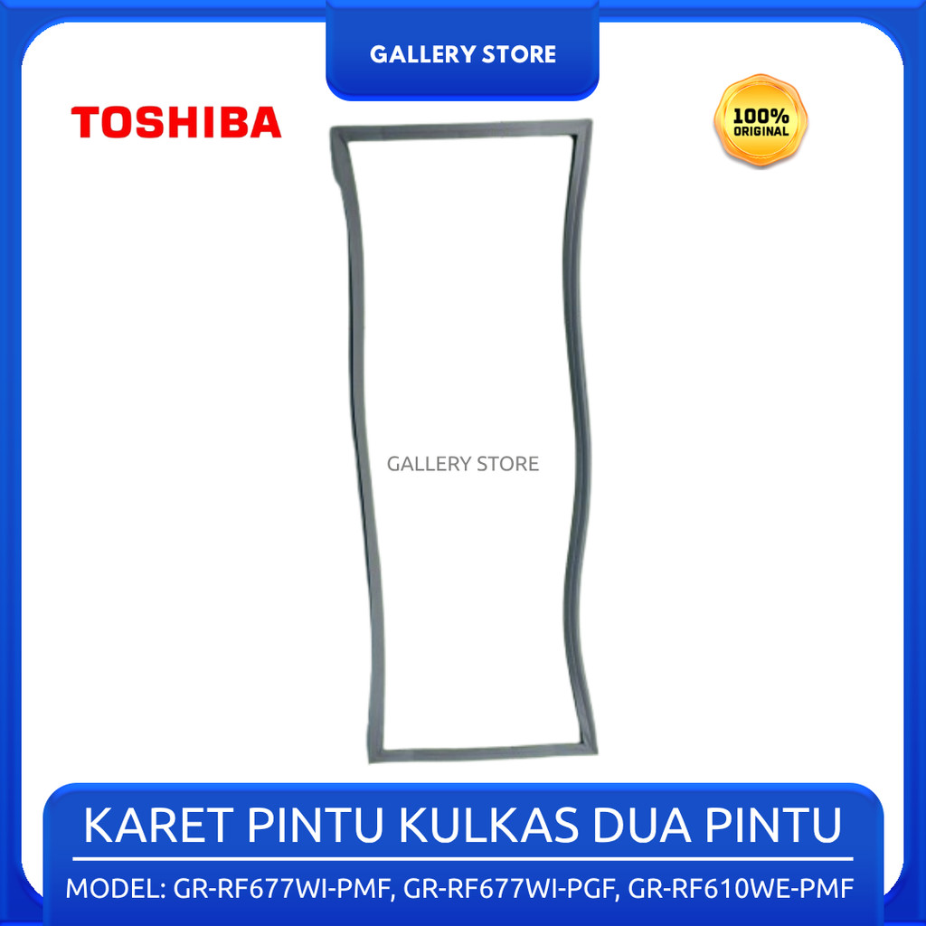 Seal Karet Pintu Kulkas Kanan Atas TOSHIBA 2 PINTU GR-RF677WI-PMF GR-RF677WI-PGF GR-RF610WE-PMF