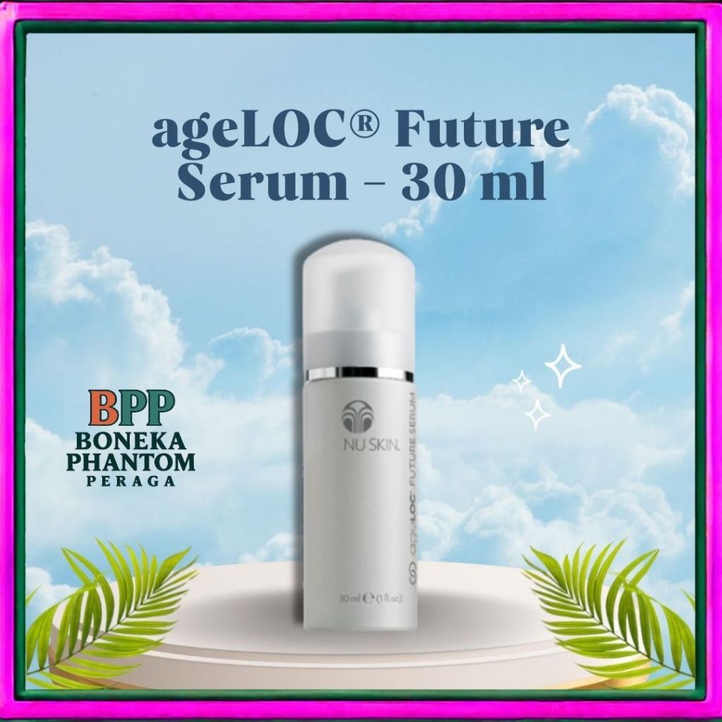 Serum Wajah Anti Aging Nu Skin ageLOC Future Serum 30ml Untuk Kerutan Mencerahkan Kulit