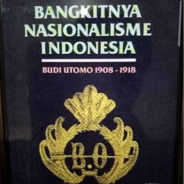 Bangkitnya nasionalisme indonesia budi utomo 1908 - 1918