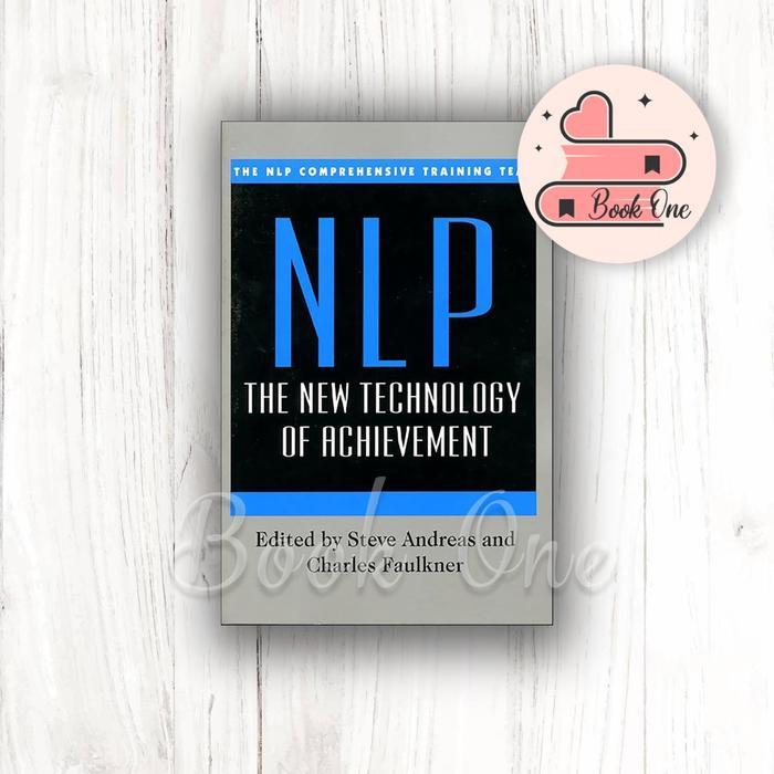 Buku Bahasa Inggris NLP: The New Technology of Achievement (Nlp Comprehensive)