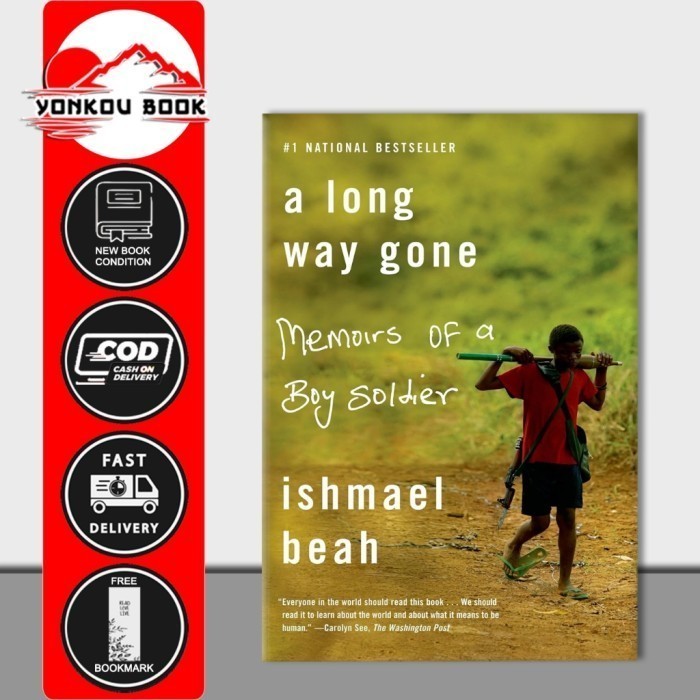 A Long Way Gone: Memoirs of a Boy Soldier by Ishmael Beah