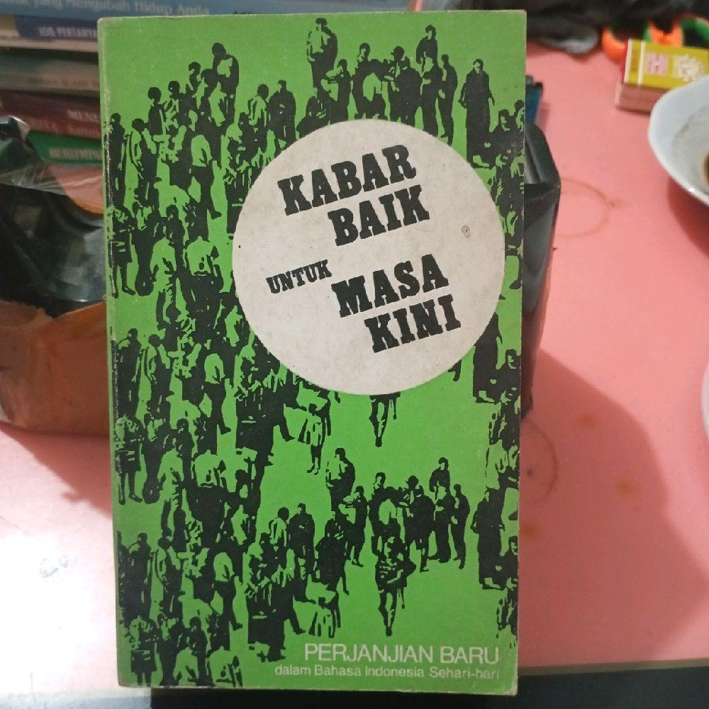 Kabar Baik Untuk Masa Kini - Perjanjian Baru Dalam Bahasa Indonesia Sehari-hari by Lembaga Alkitab I