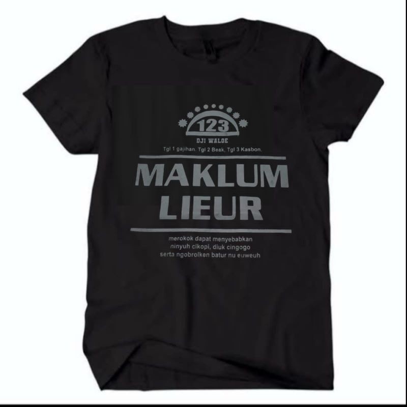 KAOS MAKLUM LIEUR/KAOS SUNDA/KAOS DEWASA KAOS KATA KATA KATUN COMBED