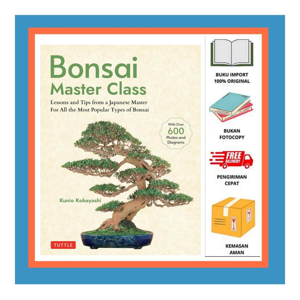 Bonsai Master Class – Lessons & Tips from a Japanese Master Buku Bonsai 600+ Foto dan Diagram