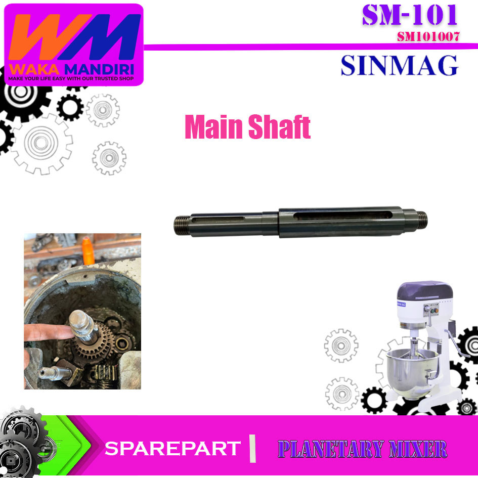 SM-101 Sparepart MAIN SHAFT Planetary Mixer Sinmag 10 Liter
