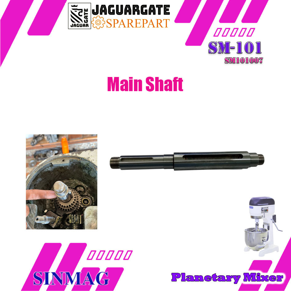 SM-101 Sparepart MAIN SHAFT Planetary Mixer Sinmag 10 Liter