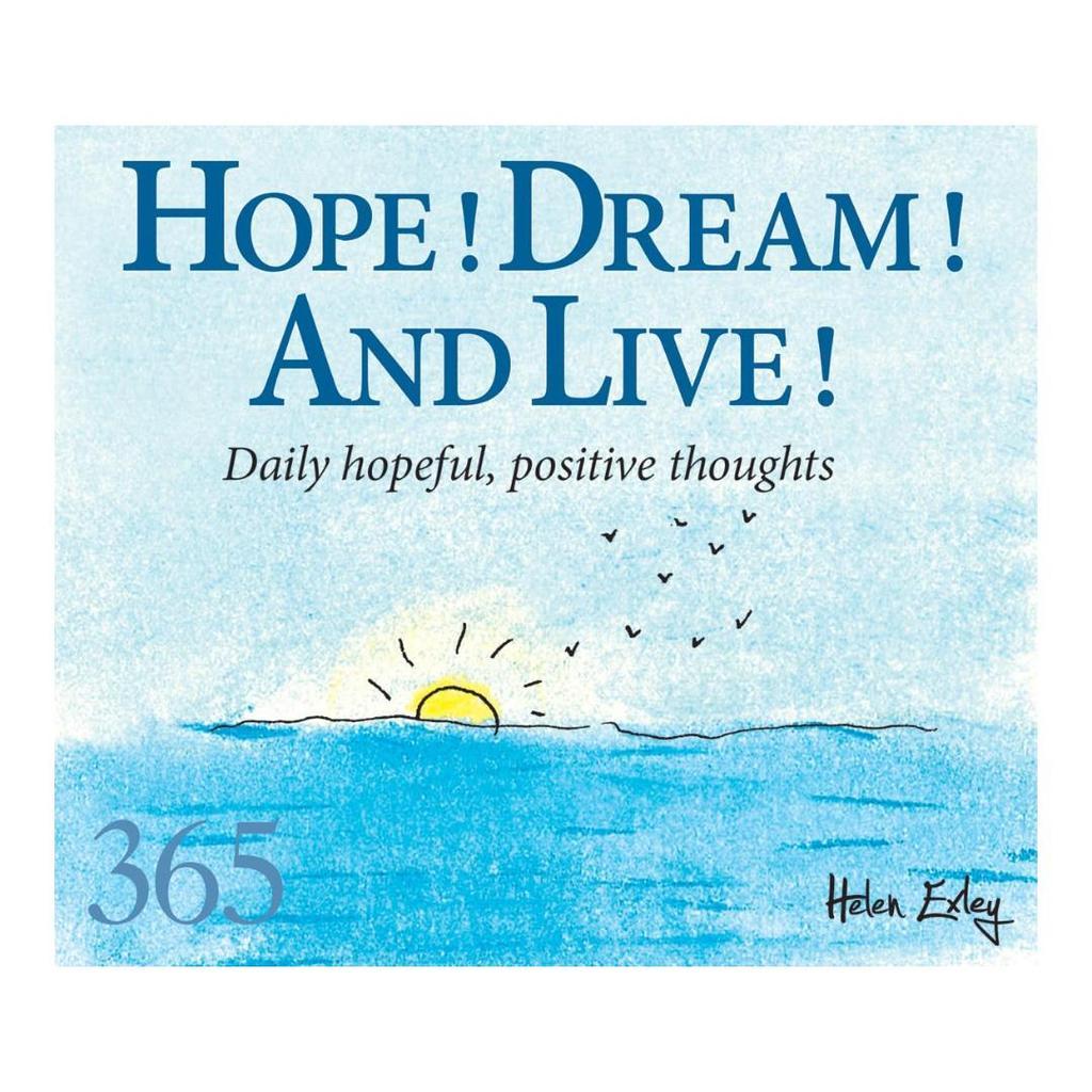 Hope, Dream, Live: Daily Hopeful, Positive Thoughts (365 Great Days) Desk Calendar by Helen Exley