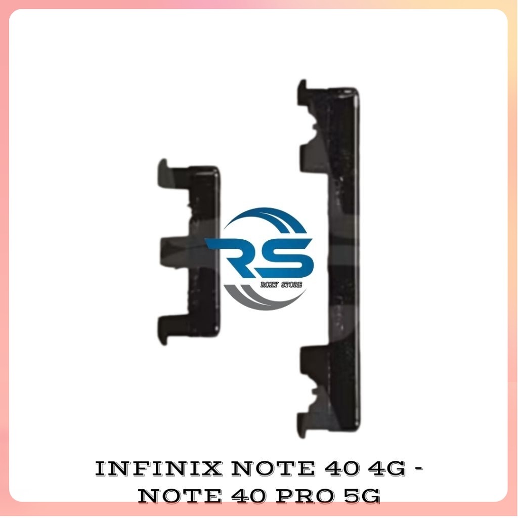 ORI TOMBOL LUAR ON OFF VOLUME INFINIX NOTE 40 4G - NOTE 40 PRO 5G