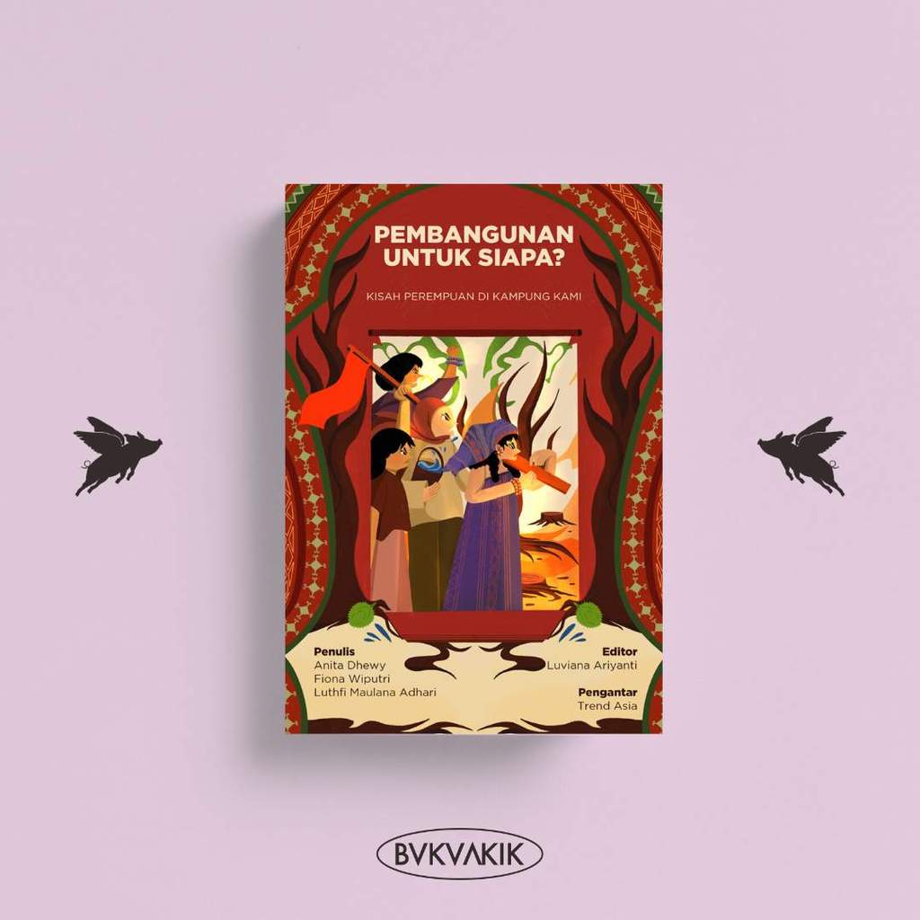 BUKUAKIK - Pembangunan untuk Siapa? - Anita Dhewy, Dkk - Marjin Kiri