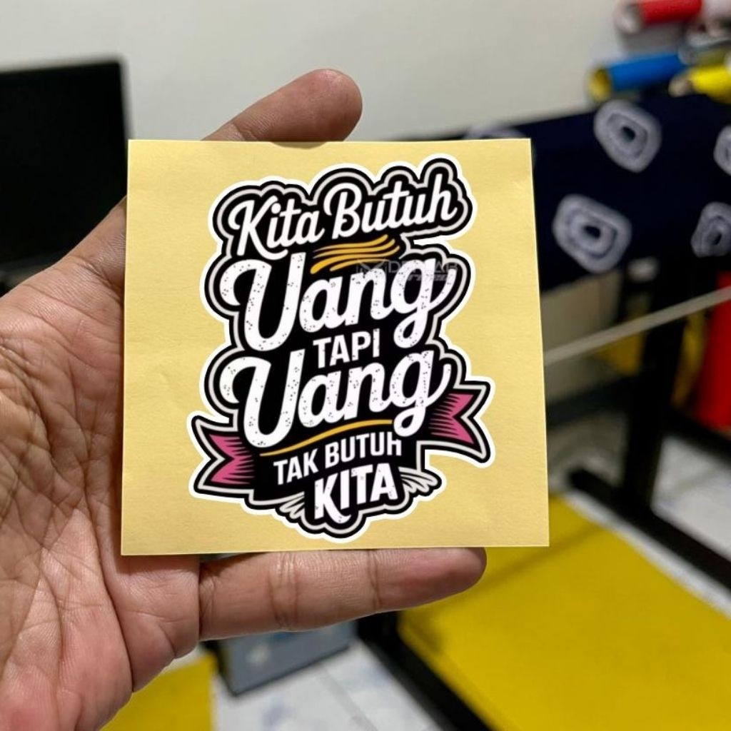 Stiker Kita Butuh Uang, Uang Gak Butuh Kita, Stiker Reflektive Nyala, Hp, Motor
