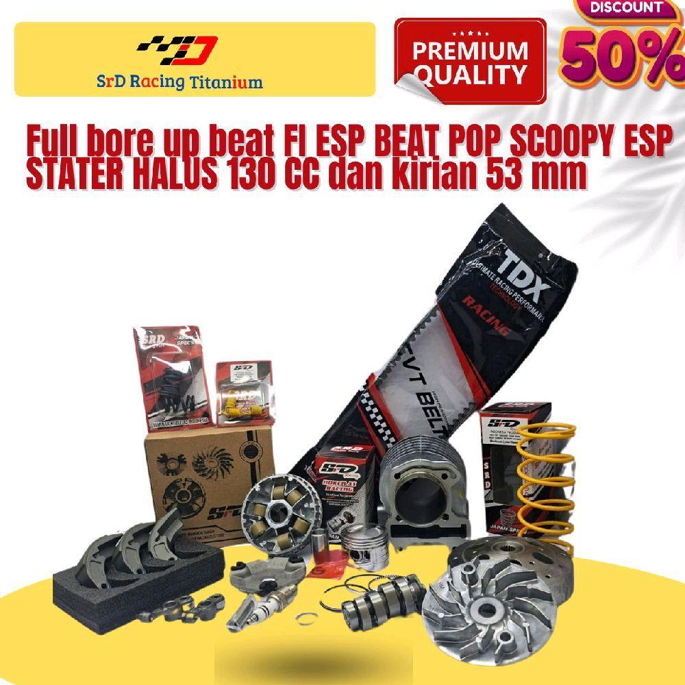 PAKET FULL BORE UP BEAT FI POP ESP SCOOPY FI ESP  STATER HALUS BLOK SEHER 53mm  KIRIAN FULL puley ma