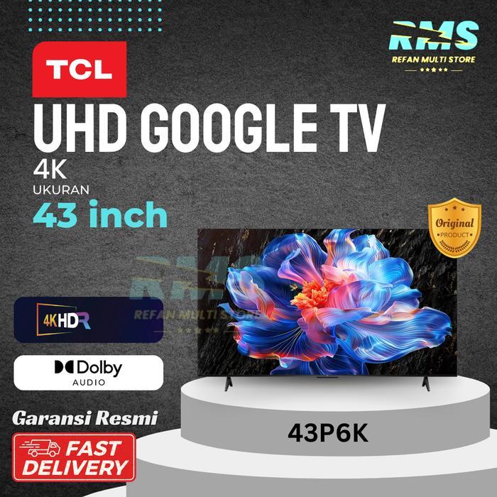 TV TCL 43 INCH 4K HDR TV 43P6K GARANSI RESMI