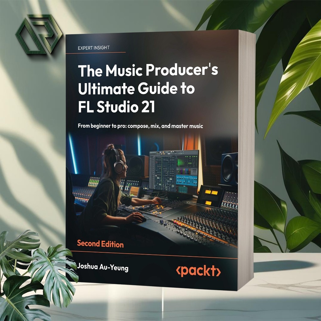 The Music Producer's Ultimate Guide to FL Studio 21