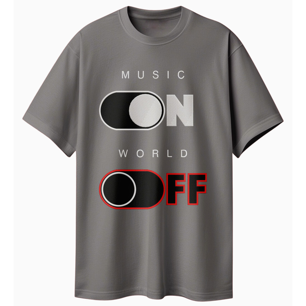 KAOS DEWASA MUSIC MUSIC ON WORLD OFF PREMIUM TSHIRT