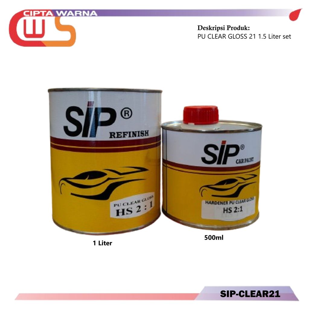 SIP CLEAR PU HS  2:1 Pernis Cat Mobil  Volume 1 Liter + Hardener 500ml - A6 CWS