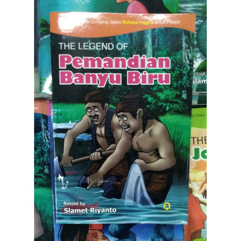 Buku Cerita Bahasa Inggris The Legend Of Pemandian Banyu Biru, Ragil kunuing, Bujang Jambi, Kalimas,