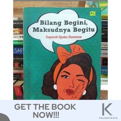 Buku BILANG BEGINI MAKSUDNYA BEGITU - Sapardi Djoko Damono