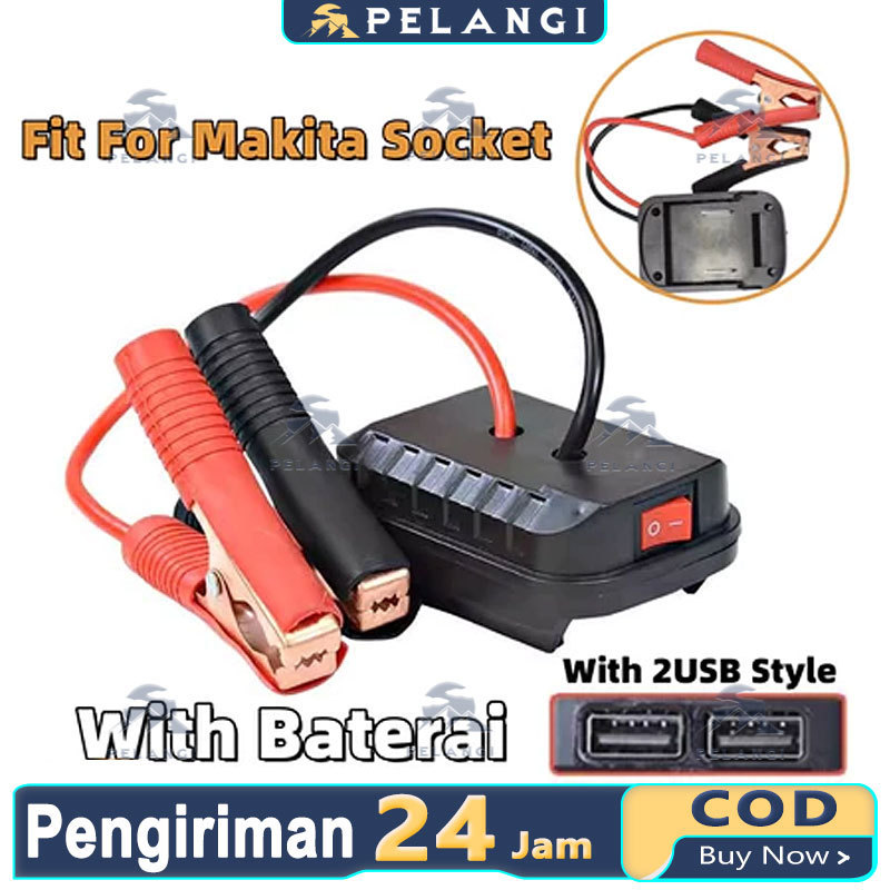Starter Mobil Makita – Adaptor Baterai Lithium untuk Charger Aki & Pemantik Mesin Mobil
