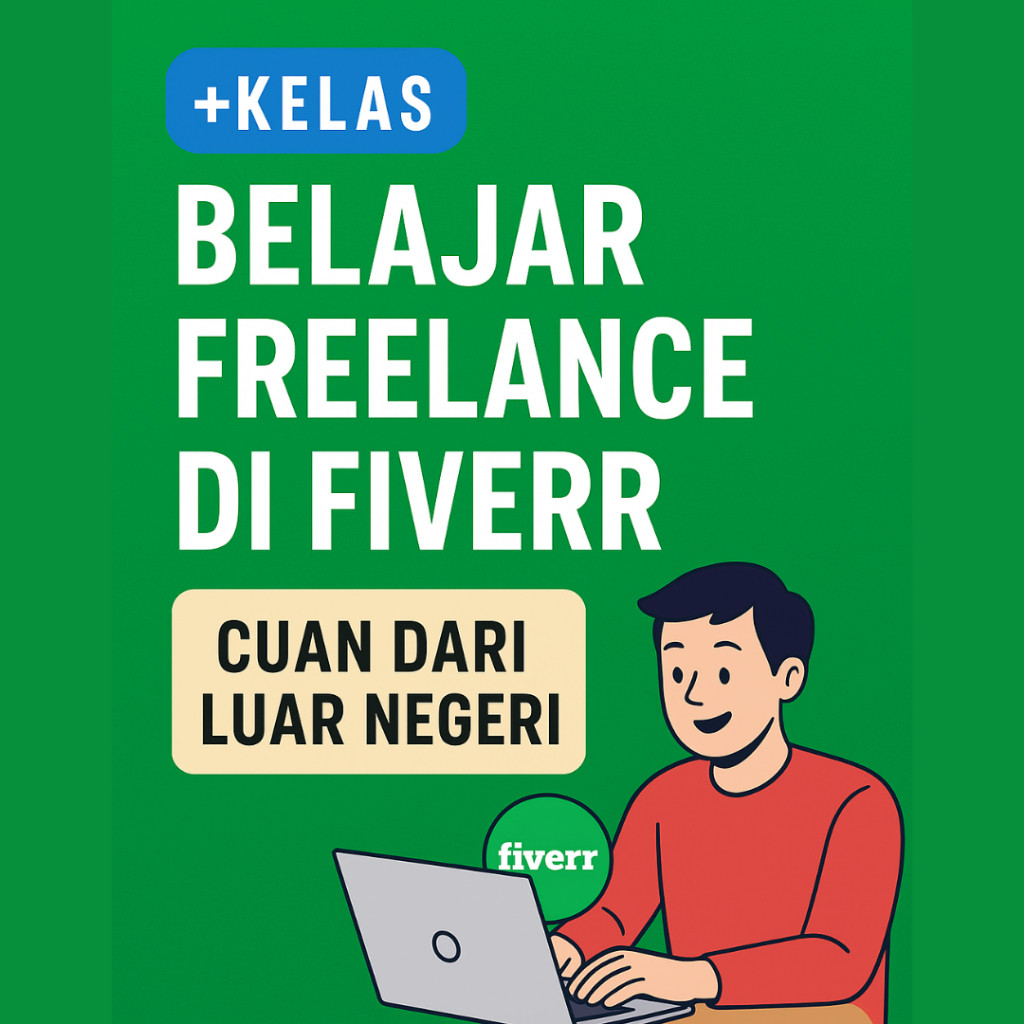 Kelas Belajar Freelance Fiverr – eCourse Freelancer Pemula Cuan Dollar dari Proyek Luar Negeri