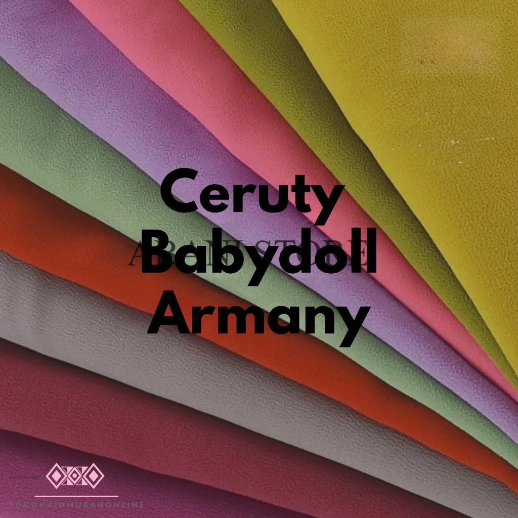 Kain Ceruti BABYDOLL Armani Premium Original 100% Platinum Ceruty Babydoll ASLI ABANI STORE