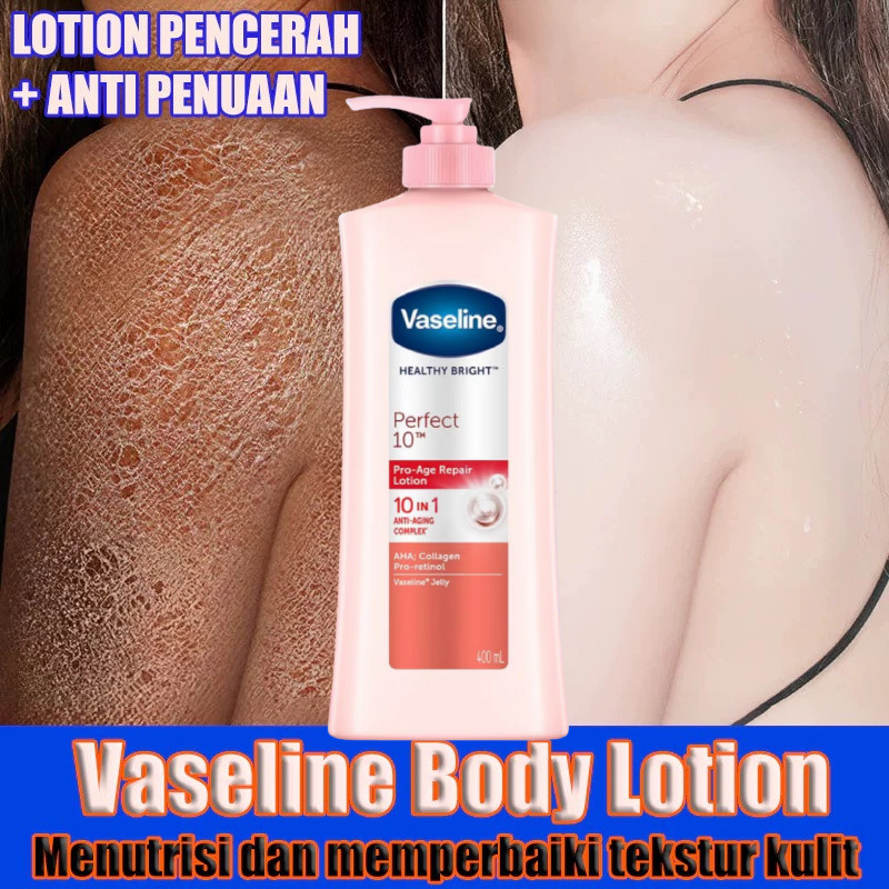 Vaseline Lotion Healthy Bright Perfect 10 400ml Moisturizing Brightening Advanced Repair for Dry Ski
