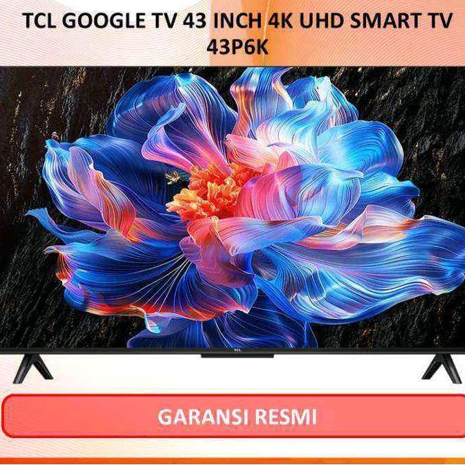 TV LED TCL 43P6K - Layar 43 Inci, Resolusi 4K, Dolby Audio, Google Assistant