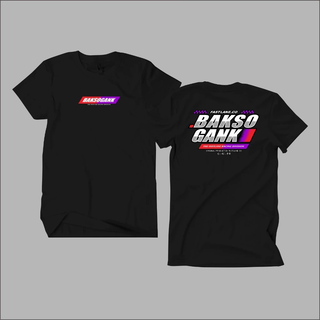 KAOS T-SHIRT BAKSO GANK FEAT FASTLANE RACING DIVISION FREE STICKER KAOS BAKSO GANK  KAOS DISTRO PRIA