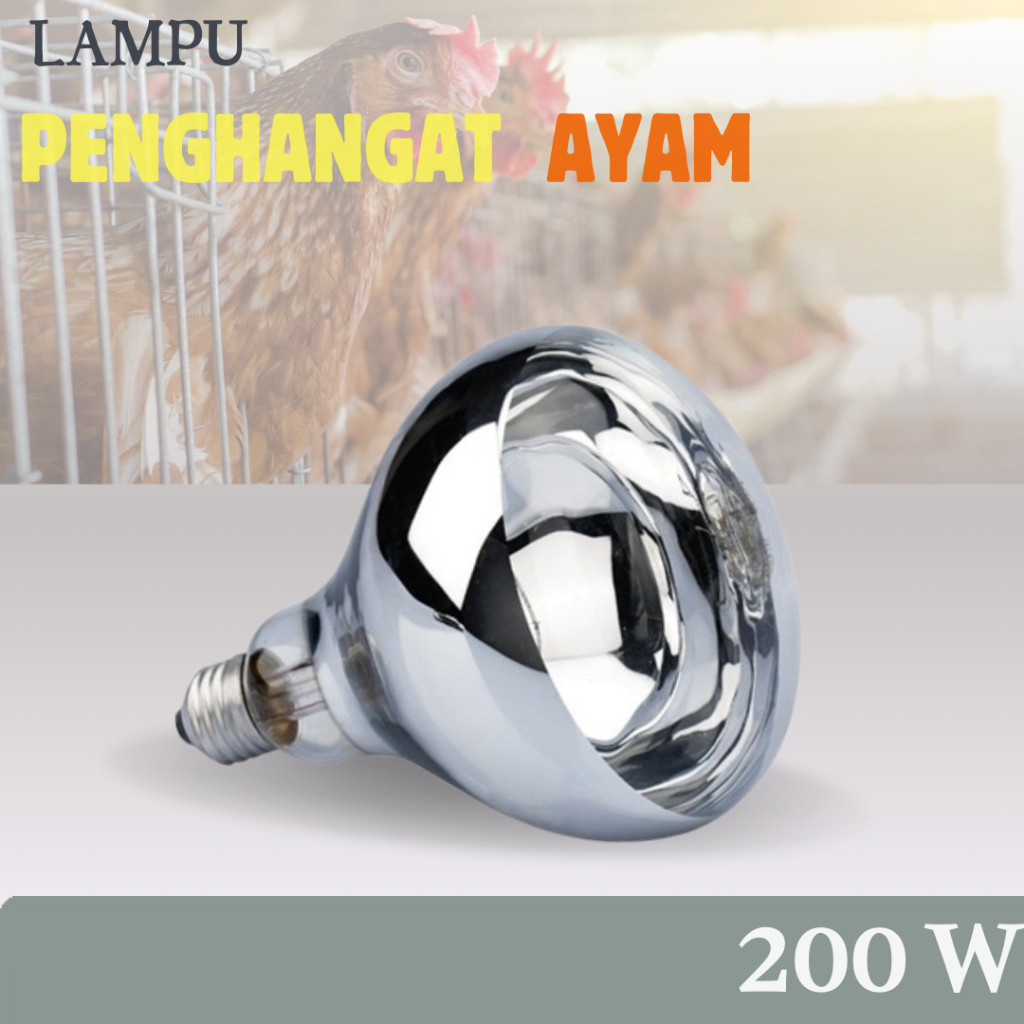 LAMPU PENGHANGAT AYAM 200 WATT BESAR LAMPU PEMANAS MAKANAN SUPER HANGAT 200 W