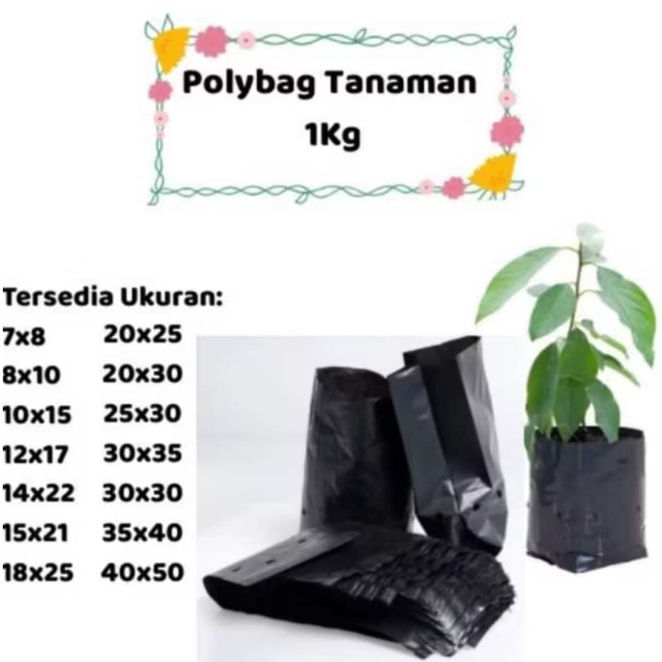 Plastik Polybag Tanaman 1Kg Hitam Kuat | Polybeg Tanaman | Ukuran 7x8 8x10 10x15 12x17 14x22 15x21 1
