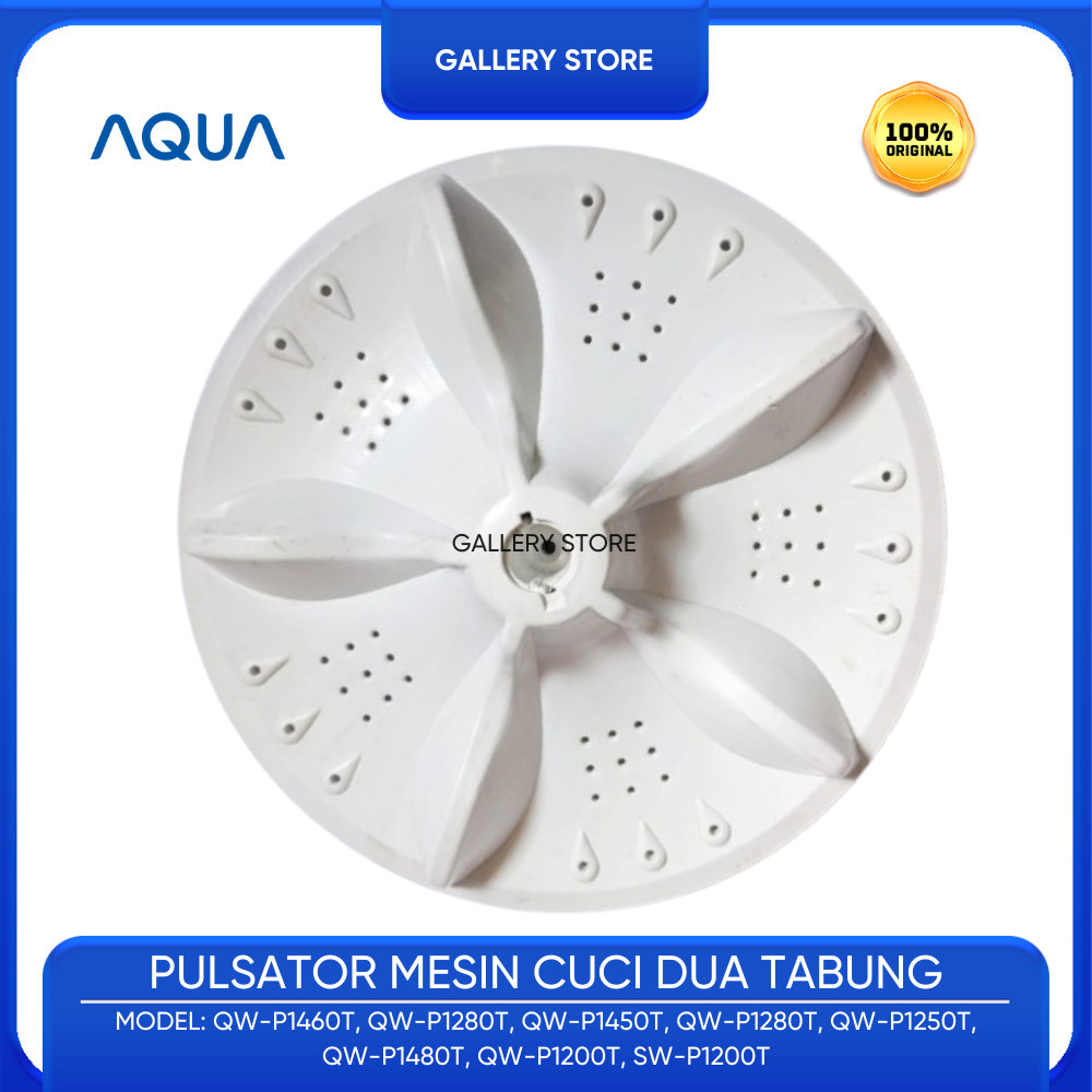 PULSATOR MESIN CUCI 2 TABUNG AQUA JAPAN QW-P1460T
QW-P1280T
QW-P1450T
QW-P1280T
QW-P1250T
QW-P1480T
