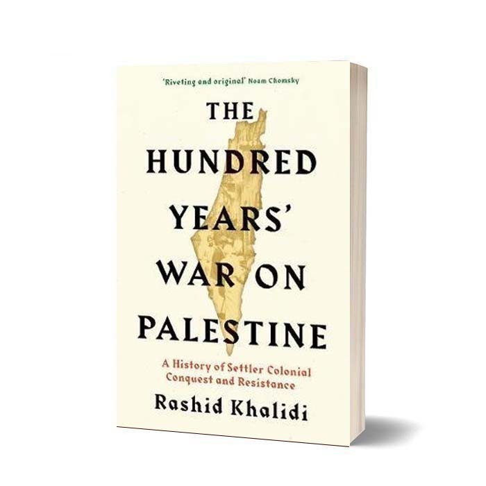 Hundred Years War On Palestine - Rashid Khalidi