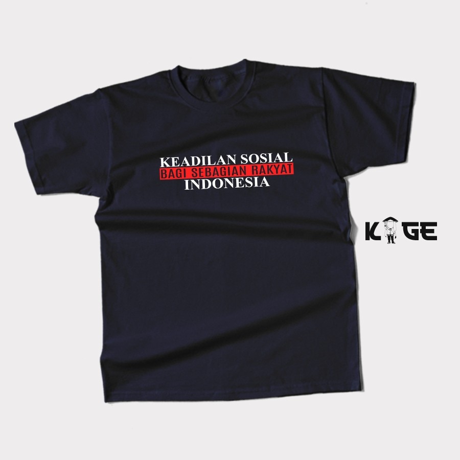 Kaos Pria KEADILAN SOSIAL BAGI SEBAGIAN RAKYAT INDONESIA - Kaos Kritik Sosial Lucu KAOS KAGE