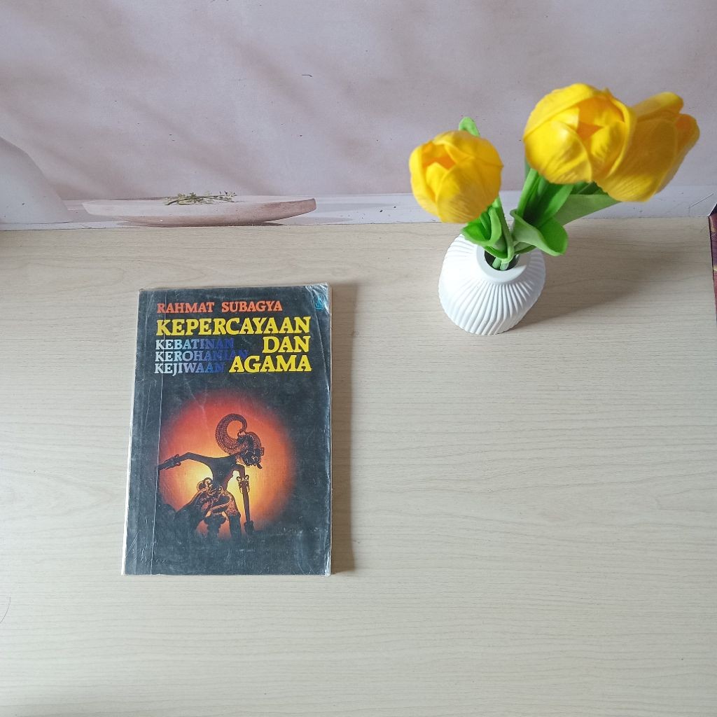 Kepercayaan dan Agama - Kebatinan Kerohanian Kejiwaan - Rahmat Subagya