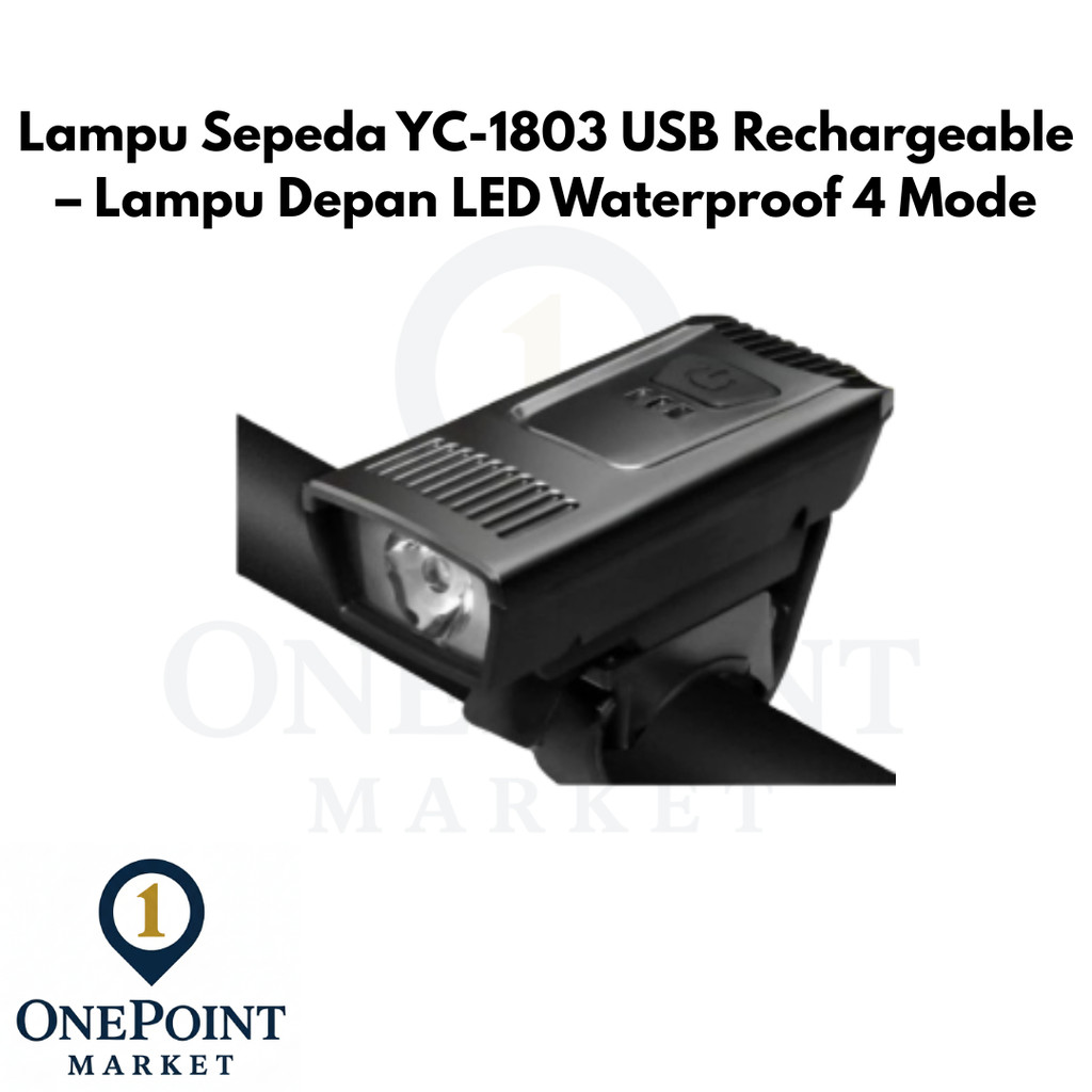 Lampu Sepeda YC-1803 USB Rechargeable – Lampu Depan LED Waterproof 4 Mode - HITAM