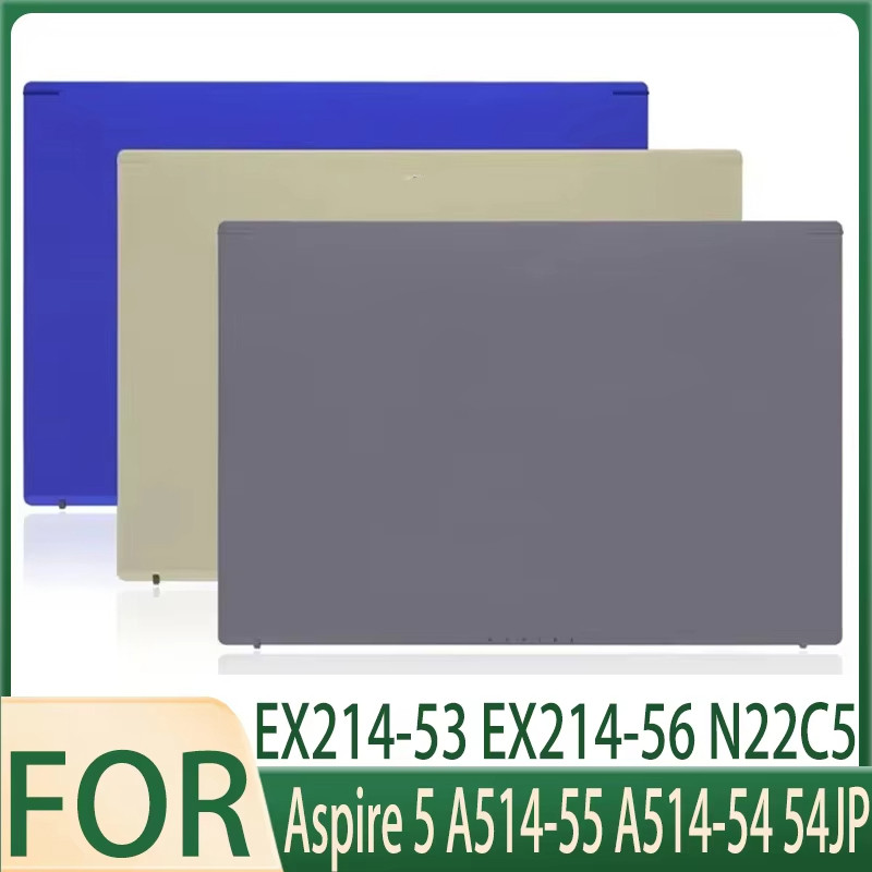 PREORDER Notebook Screen LCD Back Cover for Aspire 5 A514-55 A514-54 54JP EX214-53 EX214-56 N22C5 La