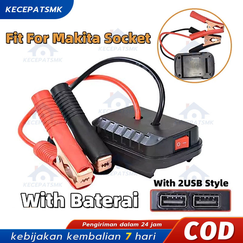 Starter Mobil Makita – Adaptor Baterai Lithium untuk Charger Aki & Pemantik Mesin Mobil