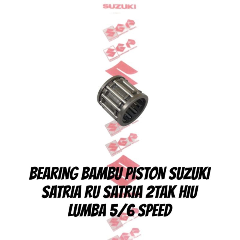 BEARING BAMBU SATRIA 2 TAK BEARING BAMBU PEN PISTON SATRIA 2TAK HIU LUMBA