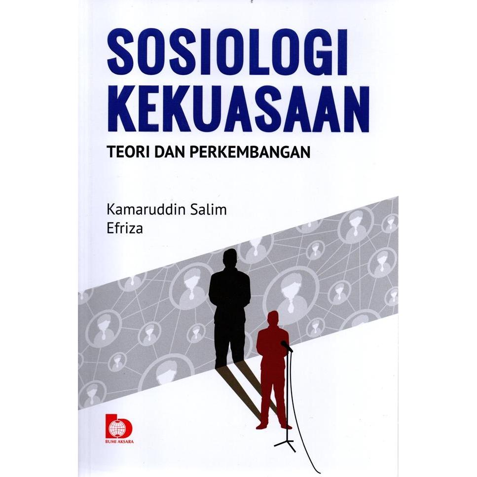 AMS 5 BUKU PERTI TAHUN 2024 Sosiologi Kekuasaan Teori Dan Perkembangan Kamaruddin Salim S.Sos., M.Si