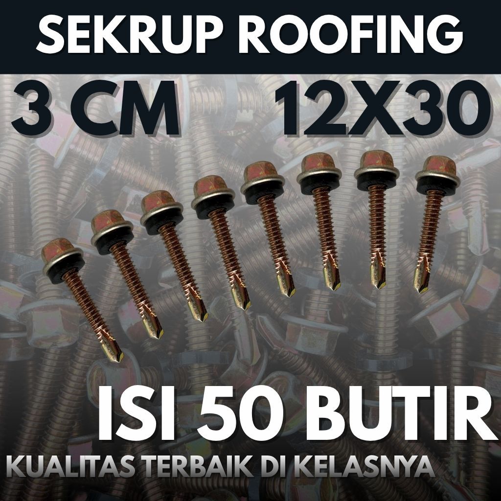 Sekrup Roofing Baja Ringan 12x30 (3cm) (Isi 50 Butir)– Baut Atap Seng / Baut Roofing / Baut Baja Rin